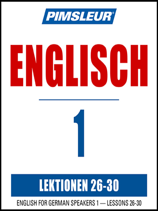 Title details for Pimsleur English for German Speakers Level 1 Lessons 26-30 by Pimsleur - Available